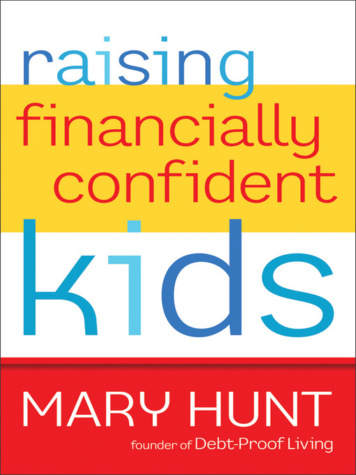 Title details for Raising Financially Confident Kids by Mary Hunt - Available